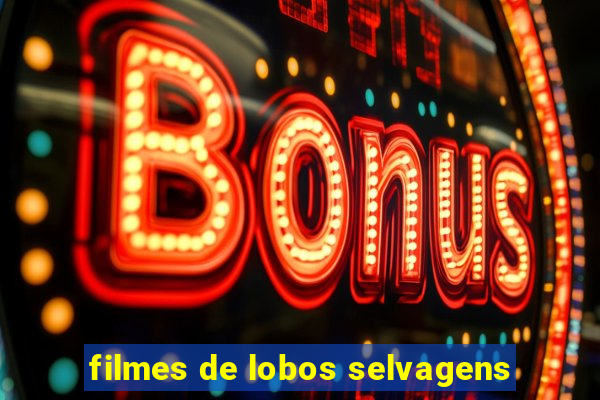 filmes de lobos selvagens